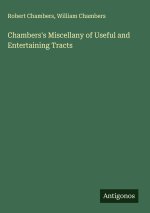 Chambers's Miscellany of Useful and Entertaining Tracts