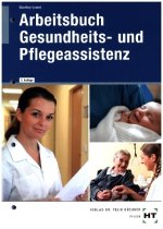 Arbeitsbuch Gesundheits- und Pflegeassistenz