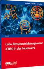 Crew Ressource Management (CRM) in der Feuerwehr
