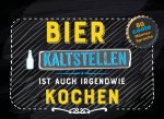 Bier kaltstellen ist auch irgendwie kochen