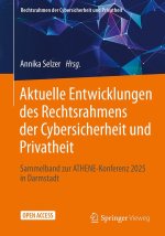 Aktuelle Entwicklungen des Rechtsrahmens der Cybersicherheit und Privatheit
