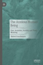 The Anxious Human Being