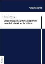 Die strafrechtliche Offenlegungspflicht steuerlich erheblicher Tatsachen