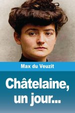 Châtelaine, un jour...