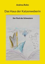 Das Haus der Katzenweberin