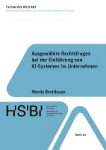Ausgewählte Rechtsfragen bei der Einführung von KI-Systemen im Unternehmen