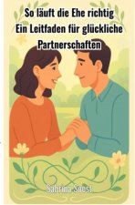 So läuft die Ehe richtig