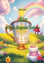 Alice und die fliegende Teetasse