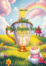 Alice und die fliegende Teetasse