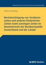 Berücksichtigung von Vordienstzeiten und anderen förderlichen Zeiten sowie sonstigen Zeiten im Beamtenrecht der Bundesrepublik Deutschland und der Län
