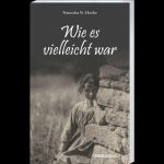 Wie es vielleicht war