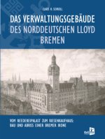 Das Verwaltungsgebäude des Norddeutschen Lloyd Bremen