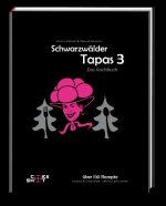 Schwarzwälder Tapas 3 -Das Kochbuch