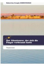 Der Abenteurer, der sich die Finger verbrannt hatte