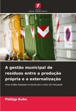 A gestão municipal de resíduos entre a produção própria e a externalização