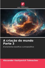 A criação do mundo Parte 3
