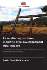 La relation agriculture-industrie et le développement rural intégré