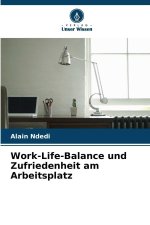 Work-Life-Balance und Zufriedenheit am Arbeitsplatz
