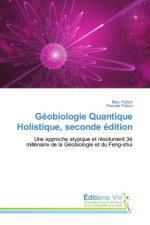 Géobiologie Quantique Holistique, seconde édition