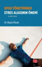 Spor Yönetiminde Stres Algisinin Önemi
