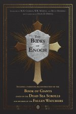 The Books of Enoch | Includes a narrative reconstruction of the Book of Giants based on the Dead Sea Scrolls and records of the Fallen Watchers