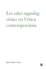 Les 'other-regarding virtues' en l?ètica contemporània