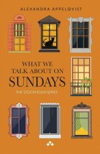 What We Talk About On Sundays