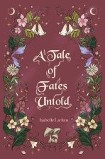A Tale of Fates Untold