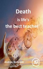 Death is life's   the best teacher
