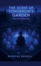 The Scent of Tommorow's Garden