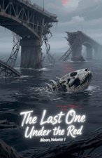 The Last One Under the Red Moon, Volume 1