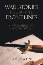 War Stories from the Front Lines