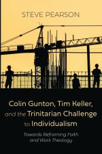 Colin Gunton, Tim Keller, and the Trinitarian Challenge to Individualism