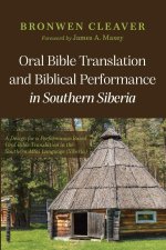 Oral Bible Translation and Biblical Performance in Southern Siberia