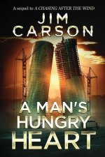 A MAN'S HUNGRY HEART