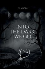 Into the Dark, We Go