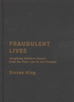 Fraudulent Lives: Imagining Welfare Cheats from the Poor Law to the Present