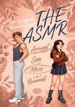 The ASMR. Arrogant-Sexy-Messy-Roommate