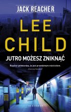 Jutro możesz zniknąć. Jack Reacher