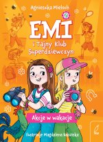 Akcje w wakacje. Emi i Tajny Klub Superdziewczyn. Tom 4