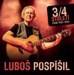 Pospíšil Luboš:  3/4 Století - Písně 1983-2025