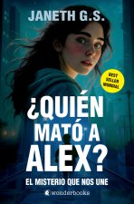 ¿QUIÉN MATÓ A ALEX? EL MISTERIO QUE NOS UNE