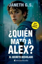 ¿QUIÉN MATÓ A ALEX? EL SECRETO DESVELADO
