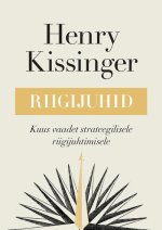 Riigijuhid. Kuus vaadet strateegilisele riigijuhtimisele