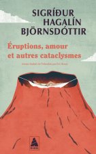 ERUPTIONS, AMOUR ET AUTRES CATACLYSMES