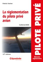 La réglementation du pilote privé avion (conforme AESA) 12e édition - 2e version