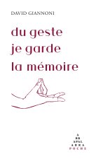 du geste je garde la mémoire