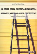 sfida della giustizia riparativa. Normativa, questioni aperte e prospettive
