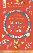Follow your Feelings - Make your Bracelet - Brave VE, 10 Exemplare