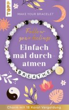 Follow your Feelings - Make your Bracelet - Breathe VE, 10 Exemplare